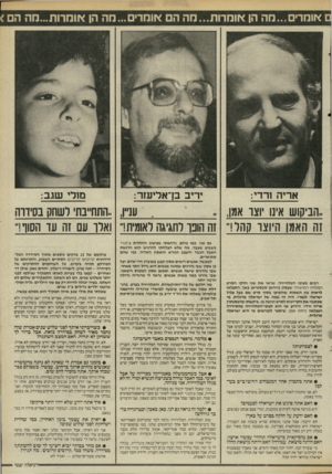 העולם הזה - גליון 2527 - 5 בפברואר 1986 - עמוד 19 | אריה ורדי: יריב בן־אליעזר: מולי שגב: ע ת ..התחייבת לשחק בסידוה ..הביקוש אינו וצו אמן, י - - 1ה האמן היוצר קהל!״ זה הונך לחגיגה לאומית!״ ואלו עם זה עד הסוו!״
