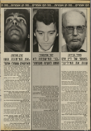 העולם הזה - גליון 2540 - 7 במאי 1986 - עמוד 28 | הם אומרים...מה הן אומרות...מה הם אומרים...חה הן *ומרות...מה ה מאיר בן־ד1ב: יוסי אחימאיר: ימין סחיסה: ..האוסו שר ו״ו אינו, בני המישפחה רא ,,את המימונה עשו שווה